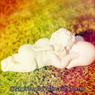 32 Spiritually Tranquil Storms