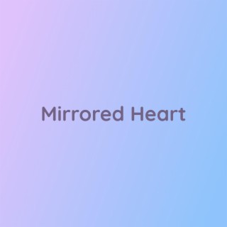 Mirrored Heart