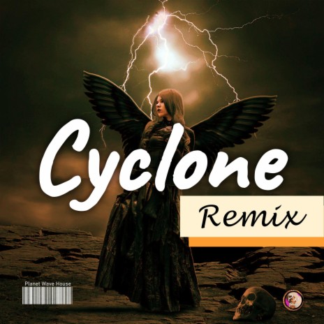 Cyclone (Planet Wave House Remix) | Boomplay Music