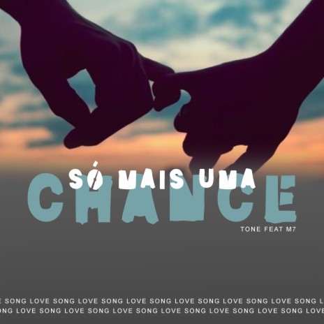 Só Mais uma Chance ft. M7 | Boomplay Music