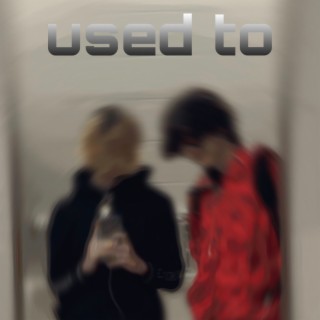 used to