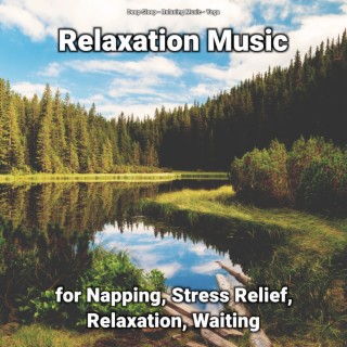Relaxation Music for Napping, Stress Relief, Relaxation, Waiting