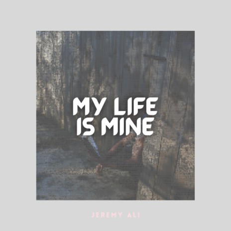 My Life is Mine | Boomplay Music