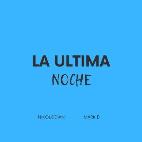 La Ultima Noche | Boomplay Music