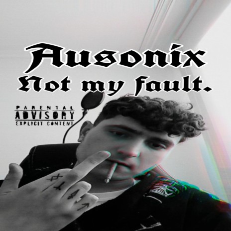 Not My Fault. | Boomplay Music