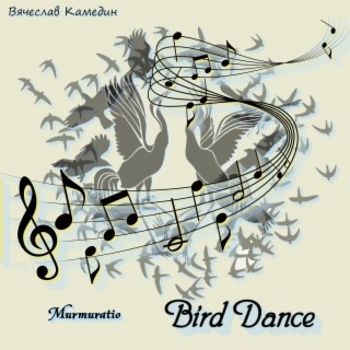 Murmuratio. Bird Dance