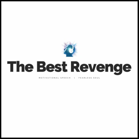 The Best Revenge (Motivational Speech) | Boomplay Music