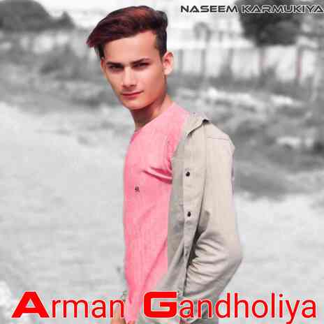 Arman Gandholiya