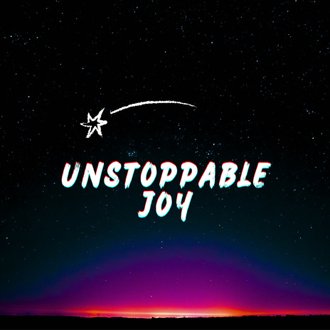 Unstoppable Joy