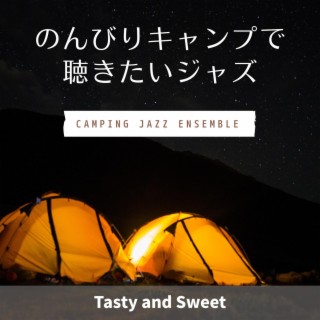 のんびりキャンプで聴きたいジャズ - Tasty and Sweet