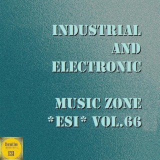 Industrial And Electronic - Music Zone ESI Vol. 66