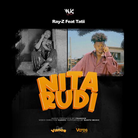 Nitarudi ft. Tatii | Boomplay Music