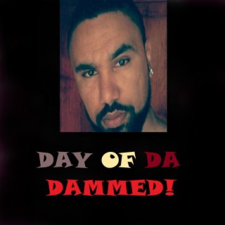 Day of Da Dammed!