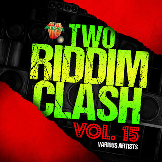 Two Riddim Clash Volume Fifteen