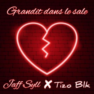 Jaff Syll, Grandit dans le sale