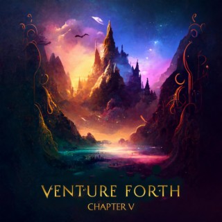 Venture Forth, Chapter V