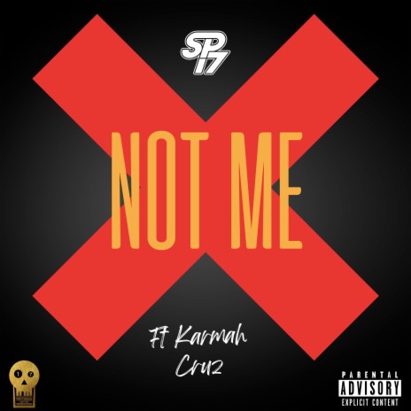 Not Me ft. Karmah Cruz | Boomplay Music