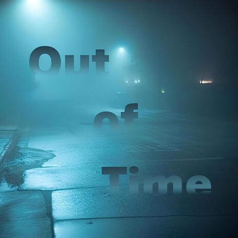 Out of Time (demo version) | Boomplay Music