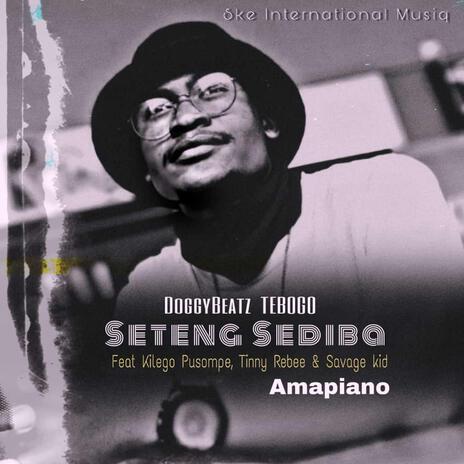 Seteng Sediba ft. Tinny Rebee, Kilego Pusompe & Savage Kid | Boomplay Music