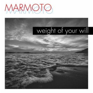 Weight of Your Will