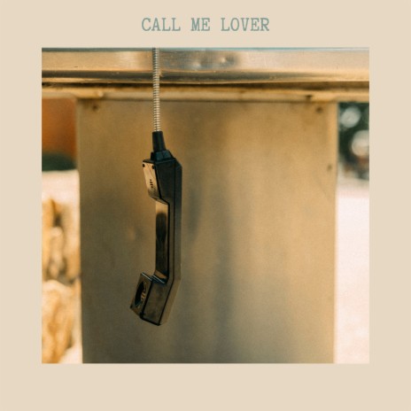 Call Me Lover | Boomplay Music