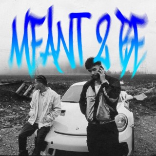Meant 2 Be lyrics | Boomplay Music