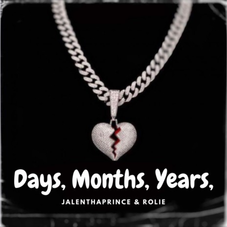 Days, Months, Years, ft. Jalenthaprince | Boomplay Music