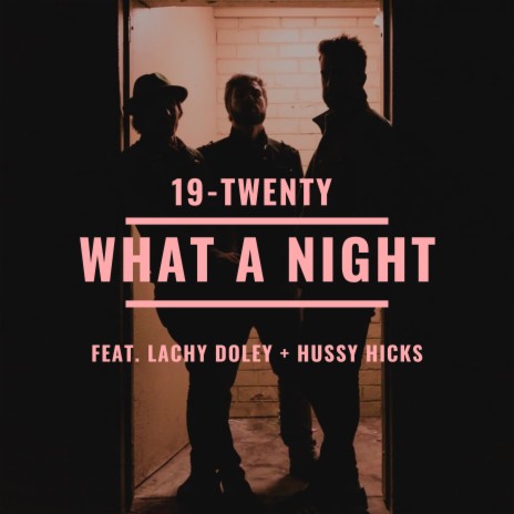 What A Night ft. Lachy Doley & Hussy Hicks | Boomplay Music