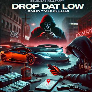 Drop Dat Low Pt1 (Radio Edit) lyrics | Boomplay Music