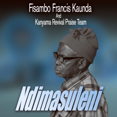 Ukwisa Kwa Mfumu ft. Kanyama Revival Praise Team