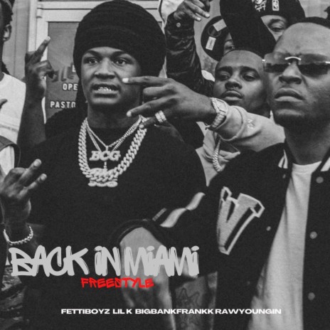 Back2Miami freestyle (Special Version) ft. Fettiboyz lil K & Rawyoungin | Boomplay Music