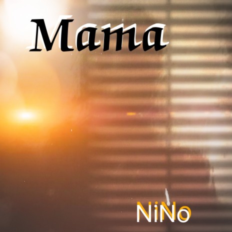 Mama ft. Nino | Boomplay Music