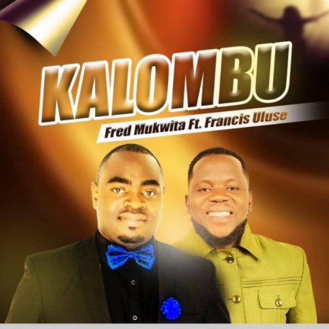 Kalombu ft. Francis Uluse | Boomplay Music