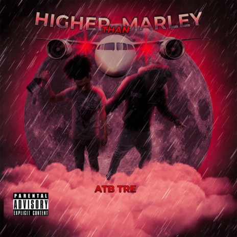 Higher Than Marley ft. Atb Peewee | Boomplay Music