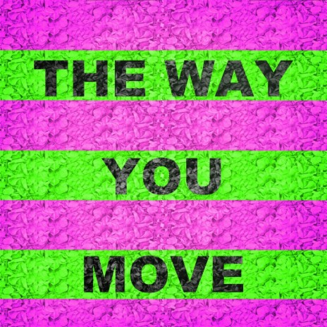 The Way You Move | Boomplay Music