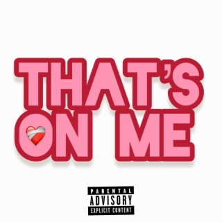 That's On Me lyrics | Boomplay Music