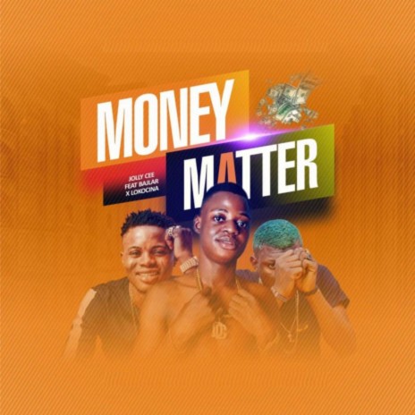 Money Matter ft. Bajlar & Lokocina | Boomplay Music