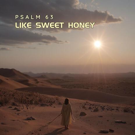 Like Sweet Honey (Psalm 63) | Boomplay Music