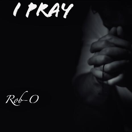 I Pray | Boomplay Music