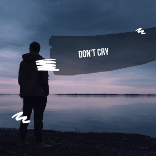 Don't cry
