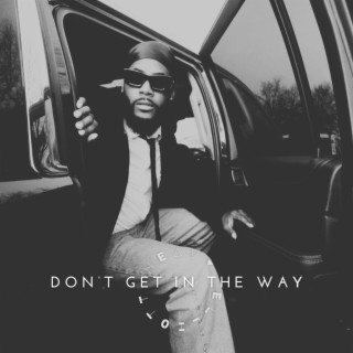 Don't Get In The Way lyrics | Boomplay Music