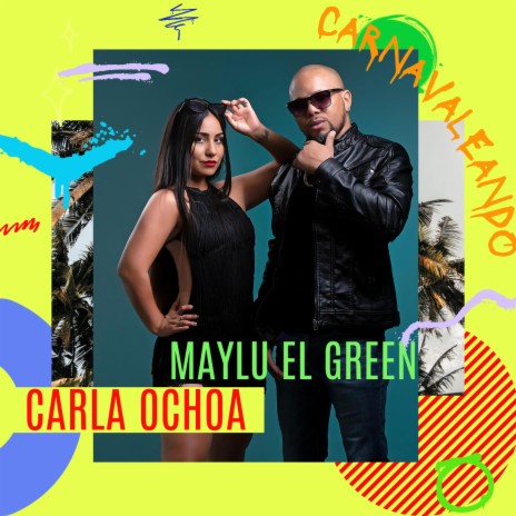Carnavaleando ft. Carla Ochoa | Boomplay Music