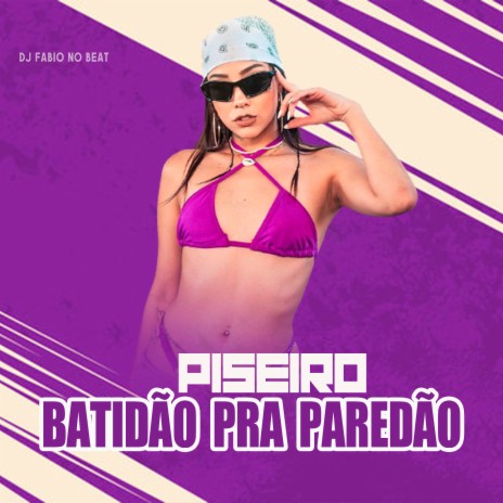 Piseiro Batidão Pra Paredão | Boomplay Music