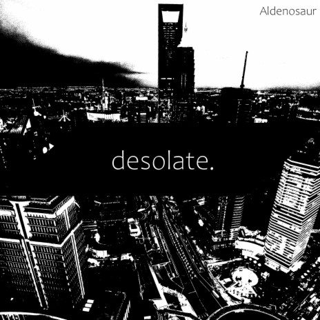 desolate. | Boomplay Music