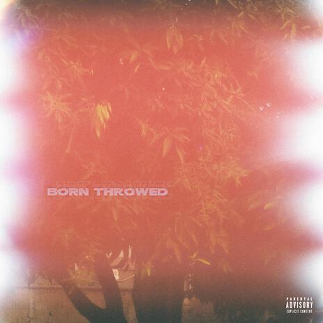 born throwed | Boomplay Music