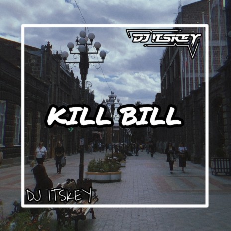 KILL BILL ft. Risky Kurnia Saputra | Boomplay Music