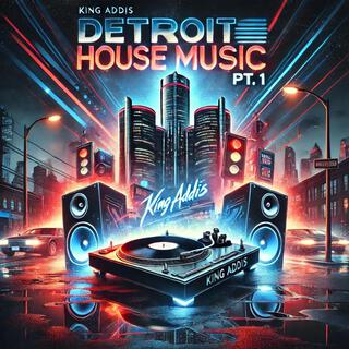 DETROIT HOUSE MUSIC Pt. 1