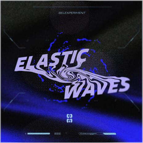 ELASTIC WAVES | Boomplay Music