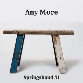 Any More (Demo) ft. SpringsBand AI lyrics | Boomplay Music