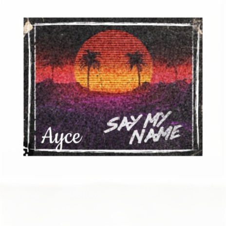 Say my name | Boomplay Music